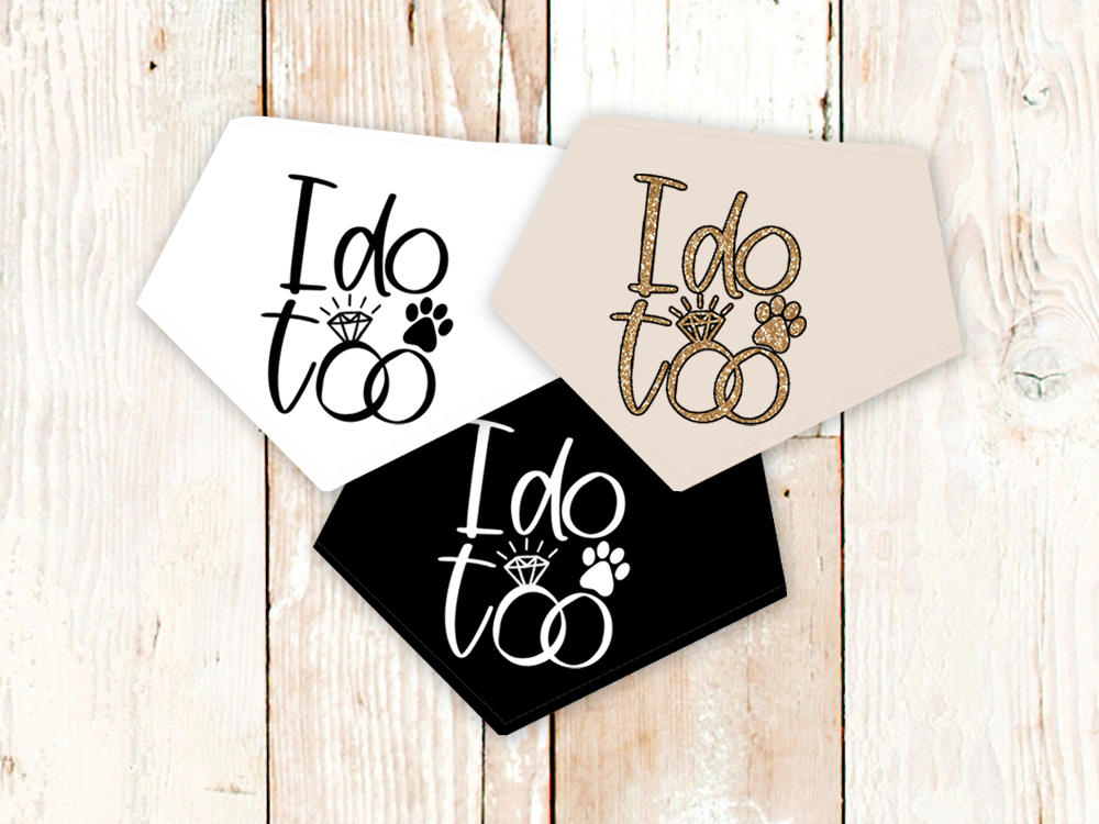 "I do too" Wedding or Engagement Dog Bandana